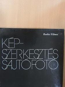 Radics Vilmos - Képszerkesztés, sajtófotó [antikvár]