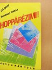 Zemlényi Zoltán - Hoppárézimi! (dedikált példány) [antikvár]