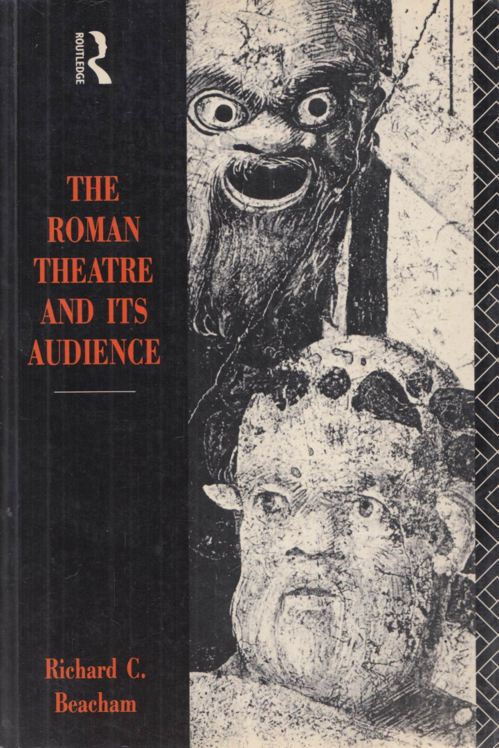 Richard C. Beacham - The Roman Theatre and Its Audience [antikvár]