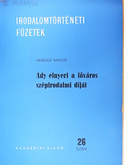 Hegedűs Nándor - Ady elnyeri a főváros szépirodalmi díját [antikvár]