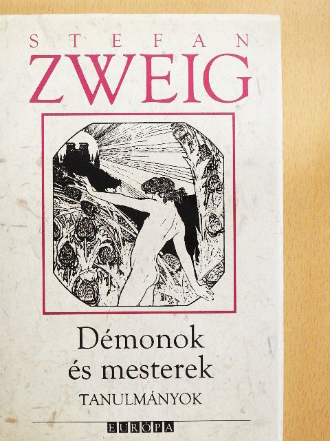 Stefan Zweig - Démonok és mesterek [antikvár]