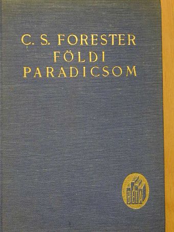 C. S. Forester - Földi paradicsom [antikvár]