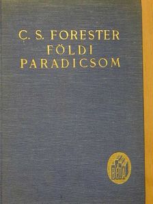 C. S. Forester - Földi paradicsom [antikvár]