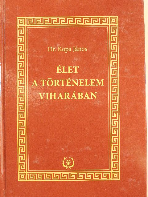 Dr. Kopa János - Élet a történelem viharában [antikvár]