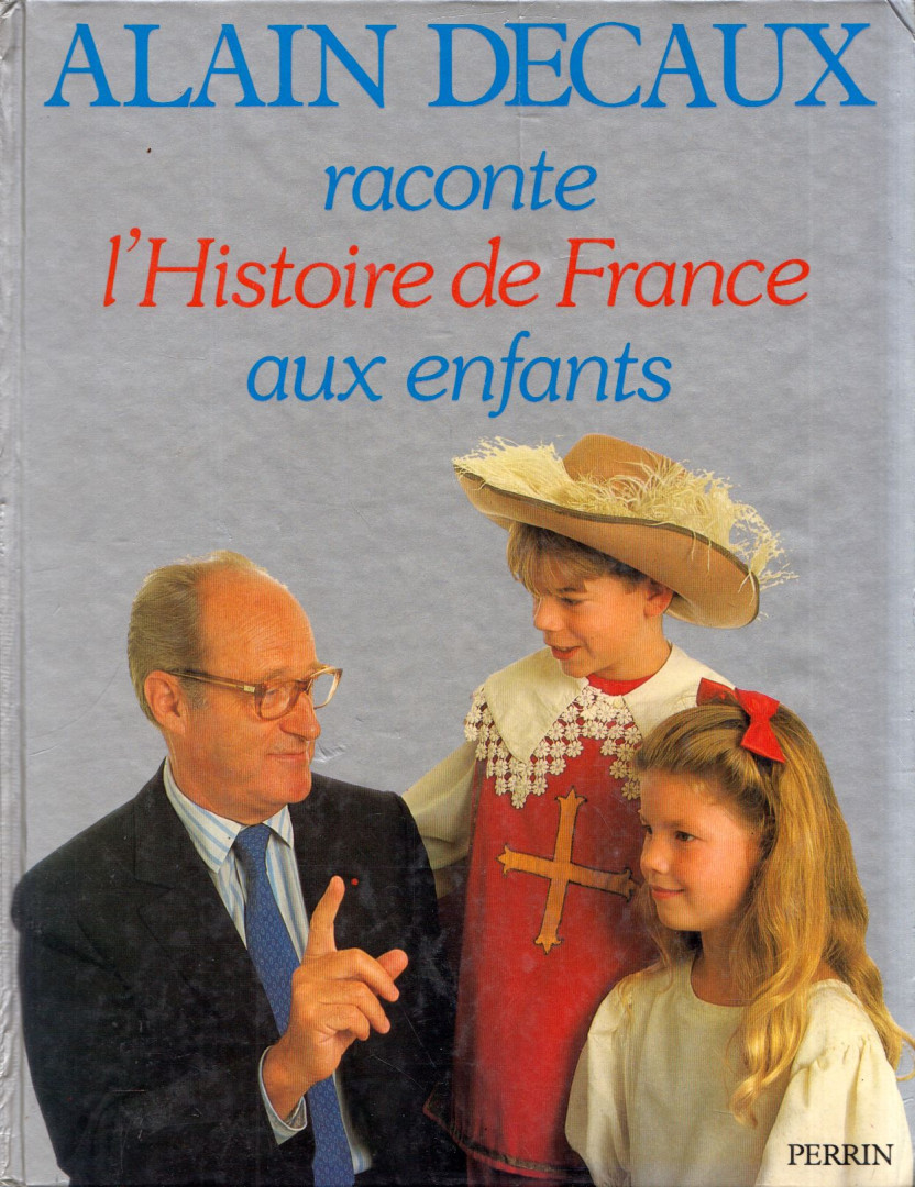 Alain Decaux raconte l'histoire de France aux enfants [antikvár]