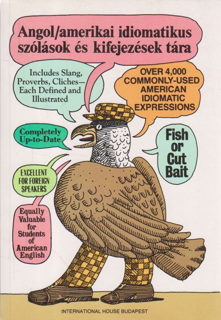 Makkai Ádám - Angol/amerikai idiomatikus szólások és kifejezések tára [antikvár]