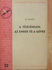 S. Lilley - A történelem, az ember és a gépek [antikvár]