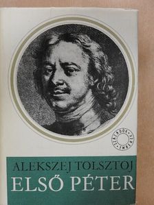 Alekszej Tolsztoj - Első Péter [antikvár]