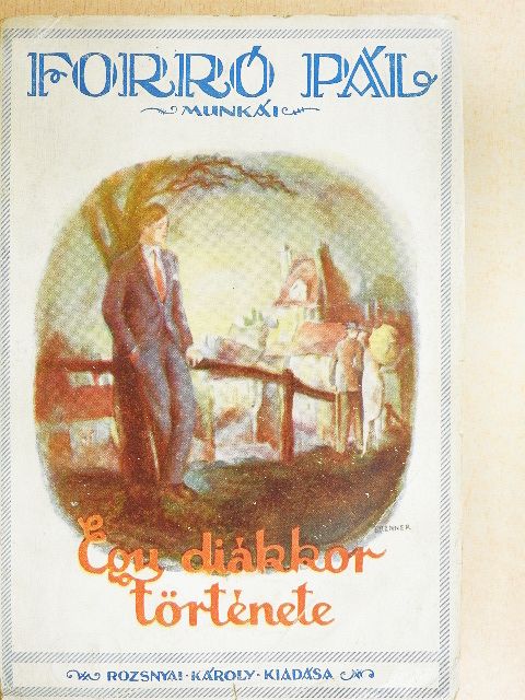 Forró Pál - Egy diákkor története [antikvár]