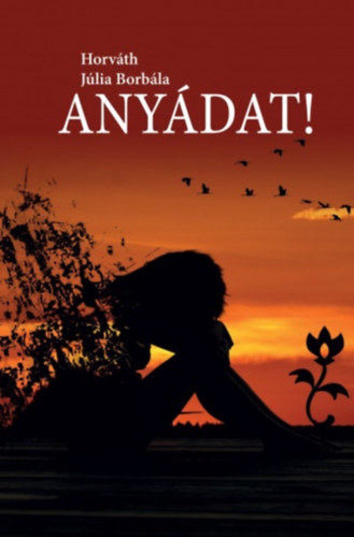 Horváth Júlia Borbála - Anyádat! [antikvár]