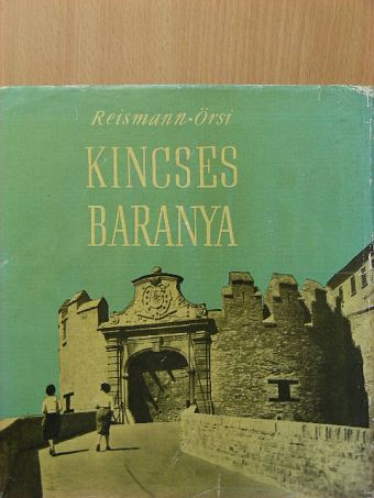 Örsi Ferenc - Kincses Baranya [antikvár]