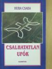 Huba Csaba - Csalhatatlan ufók [antikvár]