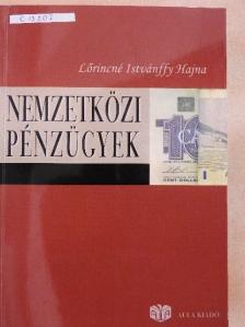 Lőrincné Istvánffy Hajna - Nemzetközi pénzügyek [antikvár]