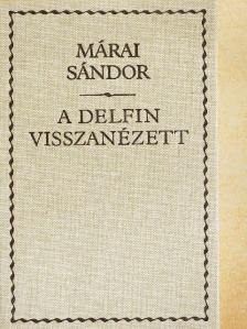 Márai Sándor - A delfin visszanézett [antikvár]