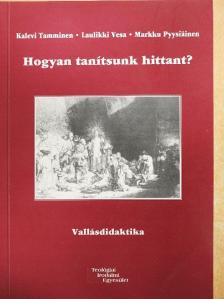 Kalevi Tamminen - Hogyan tanítsunk hittant? [antikvár]