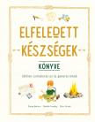 Elaine Batiste - Natalie Crowley - Chris Duriez - Elfeledett készségek könyve