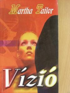 Martha Tailor - Vízió [antikvár]