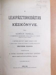 Schüch Ignácz - A lelkipásztorkodástan kézikönyve I-II. (rossz állapotú) [antikvár]