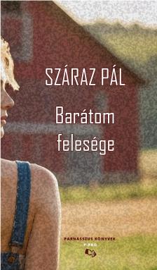 Száraz Pál - Barátom felesége