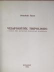 Dömötör Ákos - Vizafogótól Tripoliszig [antikvár]