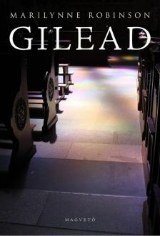 Marilynne Robinson - Gilead [antikvár]