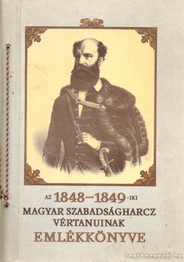 Az 1848-1849-iki magyar szabadságharcz vértanuinak emlékkönyve (hasonmás kiadás) [antikvár]