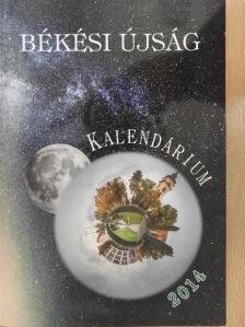 B. Szűcs Irén - Békési Újság Kalendárium 2014 [antikvár]