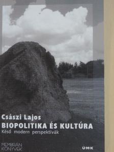 Császi Lajos - Biopolitika és kultúra [antikvár]