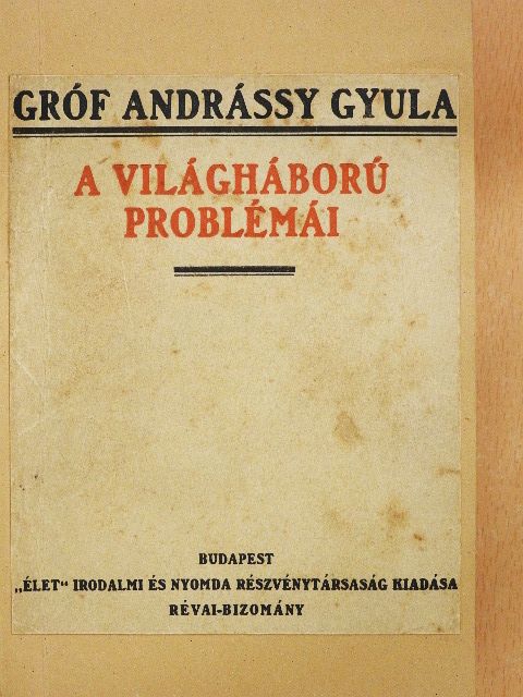 Gróf Andrássy Gyula - A világháború problémái [antikvár]