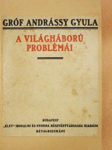 Gróf Andrássy Gyula - A világháború problémái [antikvár]