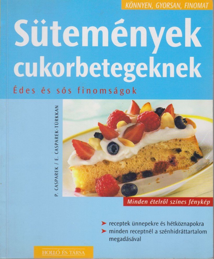Casparek, Petra, Casparek-Türkkan, Erika - Sütemények cukorbetegeknek [antikvár]