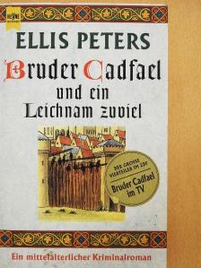 Ellis Peters - Bruder Cadfael und eine Leiche zuviel [antikvár]