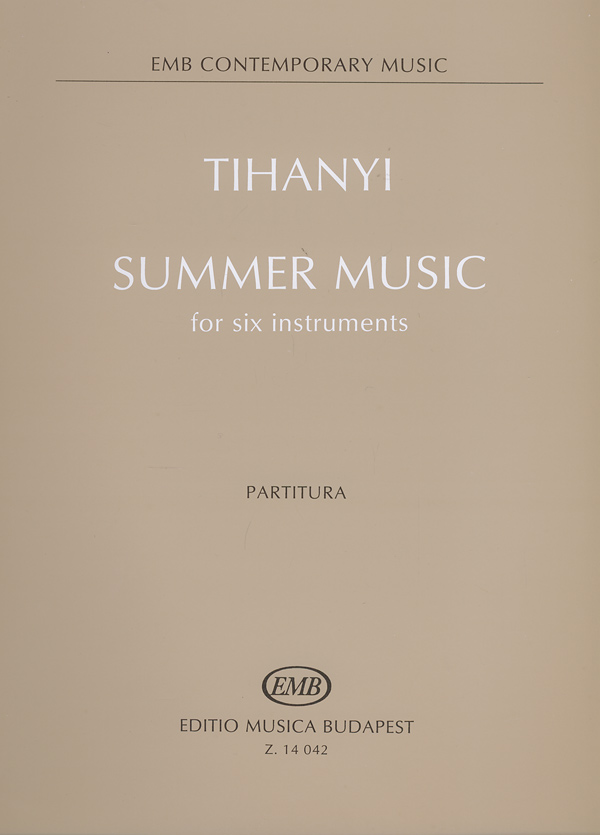 TIHANYI LÁSZLÓ - SUMMER MUSIC FOR SIX INSTRUMENTS,PARTITURA