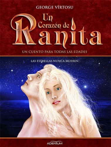 Vîrtosu George - Un Corazón de Ranita. 6° volumen. Las estrellas nunca mueren [eKönyv: epub, mobi]