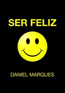 Marques Daniel - Ser Feliz [eKönyv: epub, mobi]
