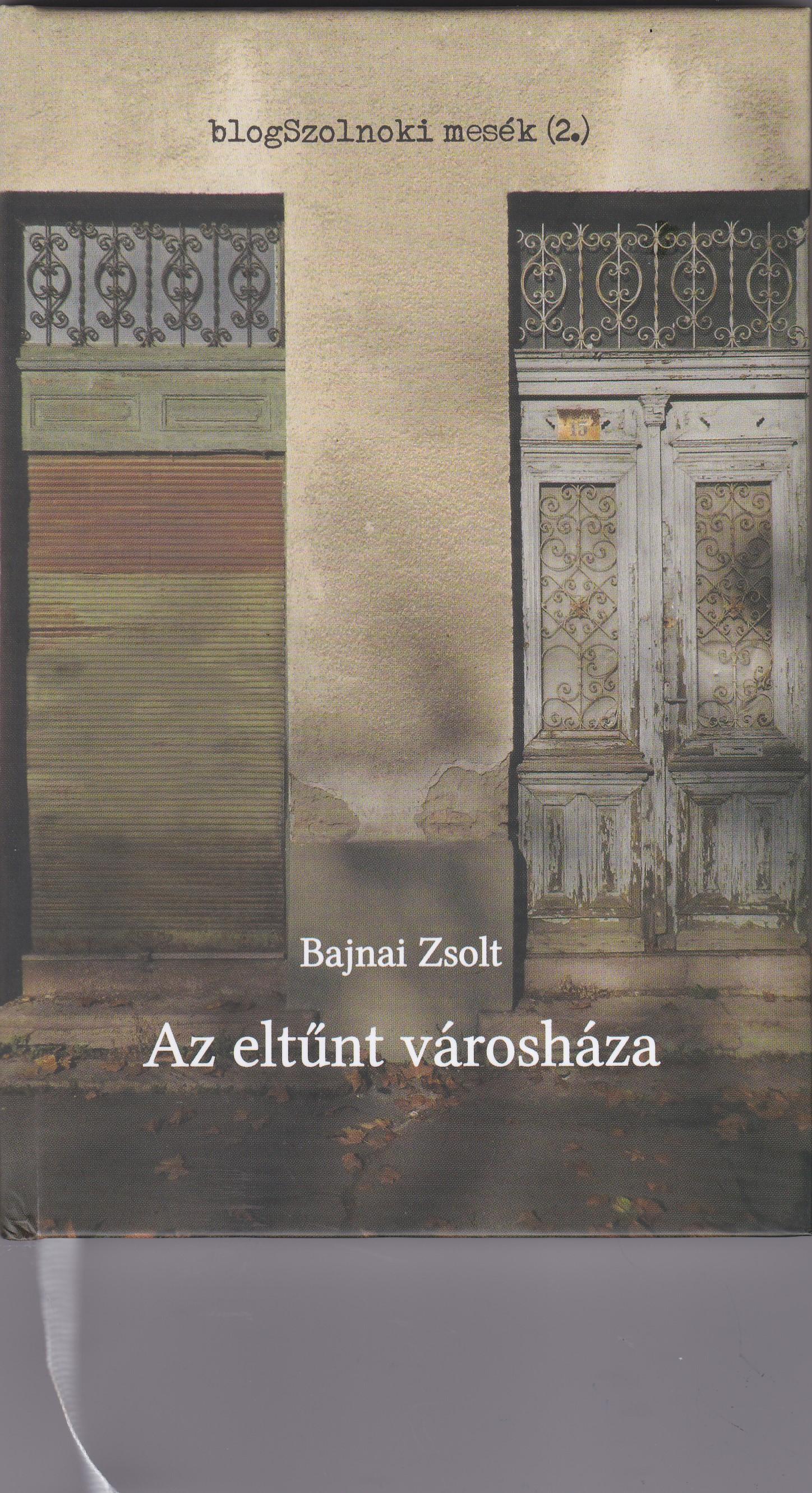 Bajnai Zsolt - Az eltűnt városháza