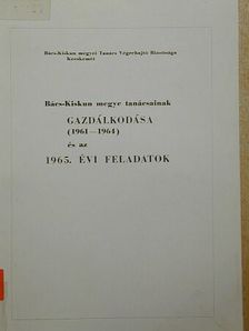 Bács-Kiskun megye tanácsainak gazdálkodása (1961-1964) és az 1965. évi feladatok [antikvár]