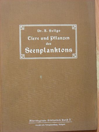 Dr. A. Seligo - Tiere und Pflanzen des Seenplanktons (gótbetűs) [antikvár]