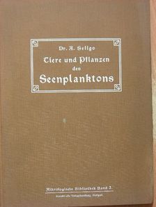 Dr. A. Seligo - Tiere und Pflanzen des Seenplanktons (gótbetűs) [antikvár]