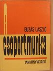 Dr. Buzás László - A csoportmunka [antikvár]