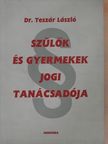 Dr. Teszár László - Szülők és gyermekek jogi tanácsadója [antikvár]
