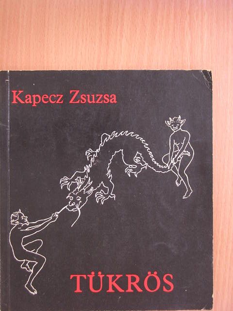 Kapecz Zsuzsa - Tükrös [antikvár]