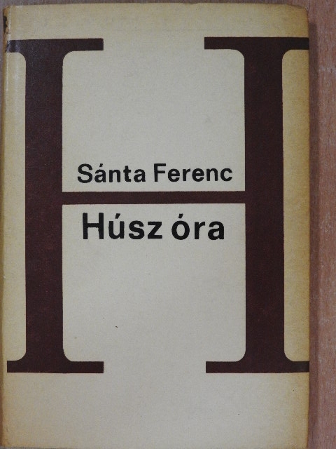 Sánta Ferenc - Húsz óra [antikvár]