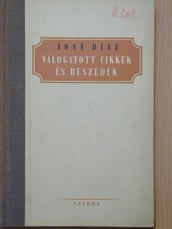 José Diaz - Válogatott cikkek és beszédek [antikvár]