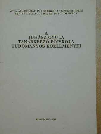 Dombi Alice - A Juhász Gyula Tanárképző Főiskola Tudományos Közleményei [antikvár]