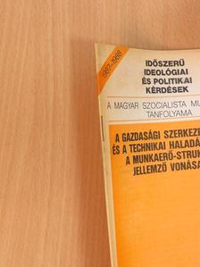 Lakatos Judit - A gazdasági szerkezetváltás és a technikai haladás hatása a munkaerő-struktúra jellemző vonásaira [antikvár]