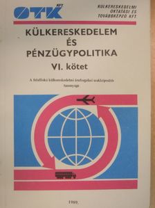 Dr. Balás Péter - Külkereskedelem és pénzügypolitika VI. [antikvár]