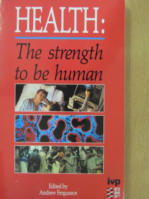 Alan Storkey - Health: The Strength To Be Human [antikvár]