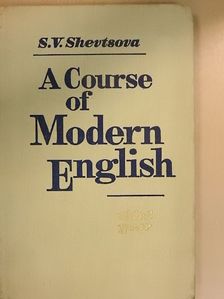 S. V. Shevtsova - A Course of Modern English [antikvár]
