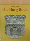 László Gerő - Die Burg Buda [antikvár]